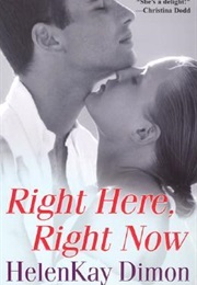 Right Here Right Now (Helenkay Dimon)
