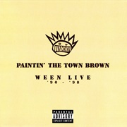 Ween - Paintin&#39; the Town Brown: Ween Live 90-98 (1999)
