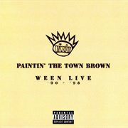 Ween - Paintin' the Town Brown: Ween Live 90-98 (1999)