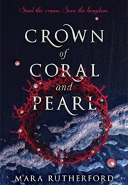Crown of Coral and Pearl (Mara Rutherford)