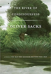The River of Consciousness (Oliver Sacks)