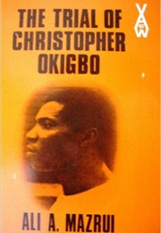 The Trial of Christopher Okigbo (Ali A. Mazrui)