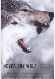 Never Cry Wolf (Farley Mowat)
