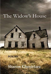The Widow's House (Sharon Chmielarz)