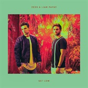 "Get Low" Zedd/Liam Payne