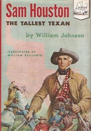 Sam Houston the Tallest Texan (William Johnson)