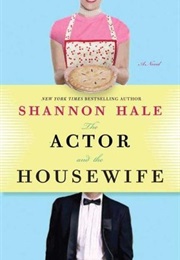 The Actor and the Housewife (Shannon Hale)