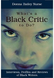 What's a Black Critic to Do? (Donna Bailey Nurse)
