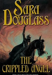 The Crippled Angel (Sara Douglass)