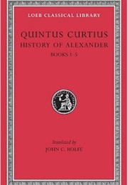 The History of Alexander (Quintus Curtius Rufus)