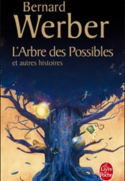 L&#39;arbre Des Possibles (Bernard Werber)