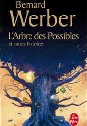 L'arbre Des Possibles (Bernard Werber)