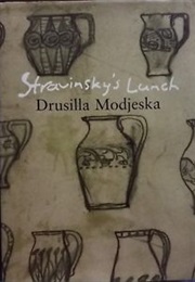 Stravinsky's Lunch (Drusilla Modjeska)