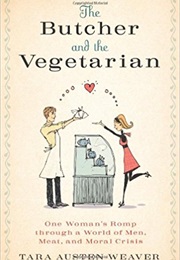 The Butcher and the Vegetarian (Tara Austen Weaver)