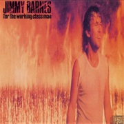 Jimmy Barnes - For the Working Class Man