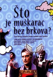 What Is a Man Without a Moustache? (2005)