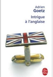 Intrigue À L'anglaise (Adrien Goetz)