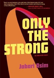 Only the Strong (Jabari Asim)
