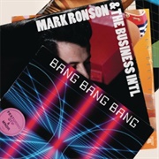 Bang Bang Bang - Mark Ronson & the Business Intl