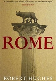 Rome: A Cultural History (Robert Hughes)