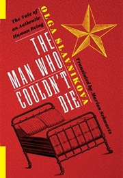 The Man Who Couldn't Die (Olga Slavnikova)