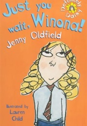 Just You Wait, Winona! (Jenny Oldfield)