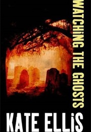 Watching the Ghosts (Kate Ellis)