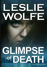 Glimpse of Death (Leslie Wolfe)