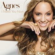 I Need You Now - Agnes