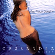 Cassandra Wilson - New Moon Daughter