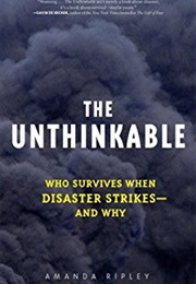 The Unthinkable: Who Survives When Disaster Strikes – and Why (Amanda Ripley)