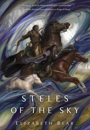 Steles of the Sky (Elizabeth Bear)