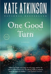 One Good Turn (Kate Atkinson)