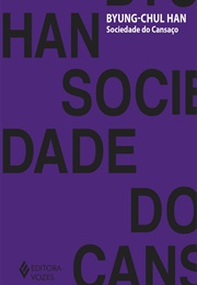 Sociedade Do Cansaço (Byung-Chul Han)