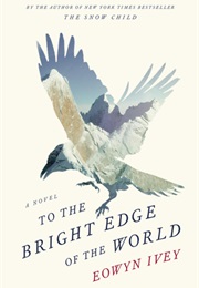 To the Bright Edge of the World (Eowan Ivey)