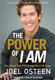The Power of I AM: Two Words That Will Change Your Life Today (Joel Osteen)