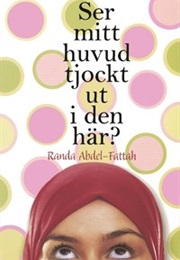 Ser Mitt Huvud Tjockt Ut I Den Här? (Randa Abdel-Fattah)
