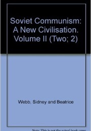 Soviet Communism: A New Civilization (Beatrice and Sidney Webb)