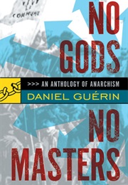 No Gods, No Masters: An Anthology of Anarchism (Daniel Guerin)
