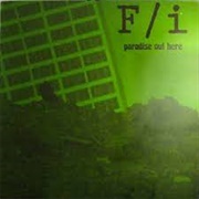 F/I - Paradise Out Here