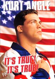 Kurt Angle: It's True! It's True!