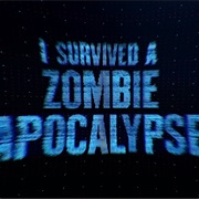 I Survived a Zombie Apocalypse