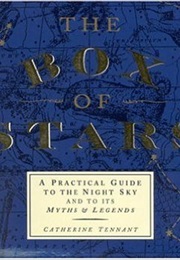 Box of Stars: A Practical Guide to the Night Sky and Its Myths and Legends (Catherine Tennant)