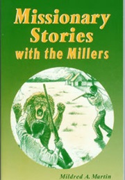 Missionary Stories With the Millers (Mildred a Martin)