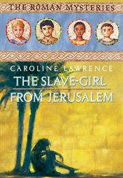 The Slave Girl From Jerusalem (Caroline Lawrence)