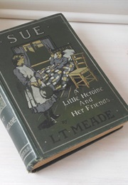 Sue, a Little Heroine (L. T. Meade)