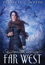 The Far West (Patricia C. Wrede)