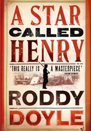 A Star Called Henry (Roddy Doyle)