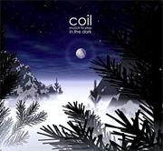 Coil - Musick to Play in the Dark