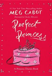 Perfect Princess: A Princess Diaries Book